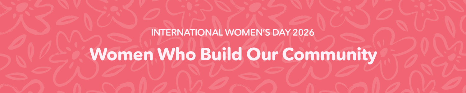 The Women Who Build Our Community