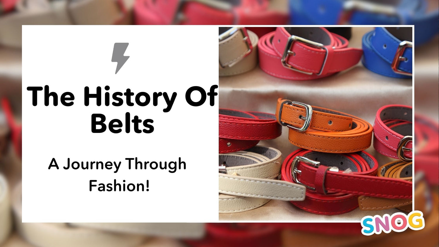 The History of Belts: A Journey Through Fashion - Snag